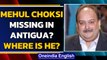 Mehul Choksi missing in Antigua, he may have fled to Cuba|Wanted in PNB Scam | Oneindia News