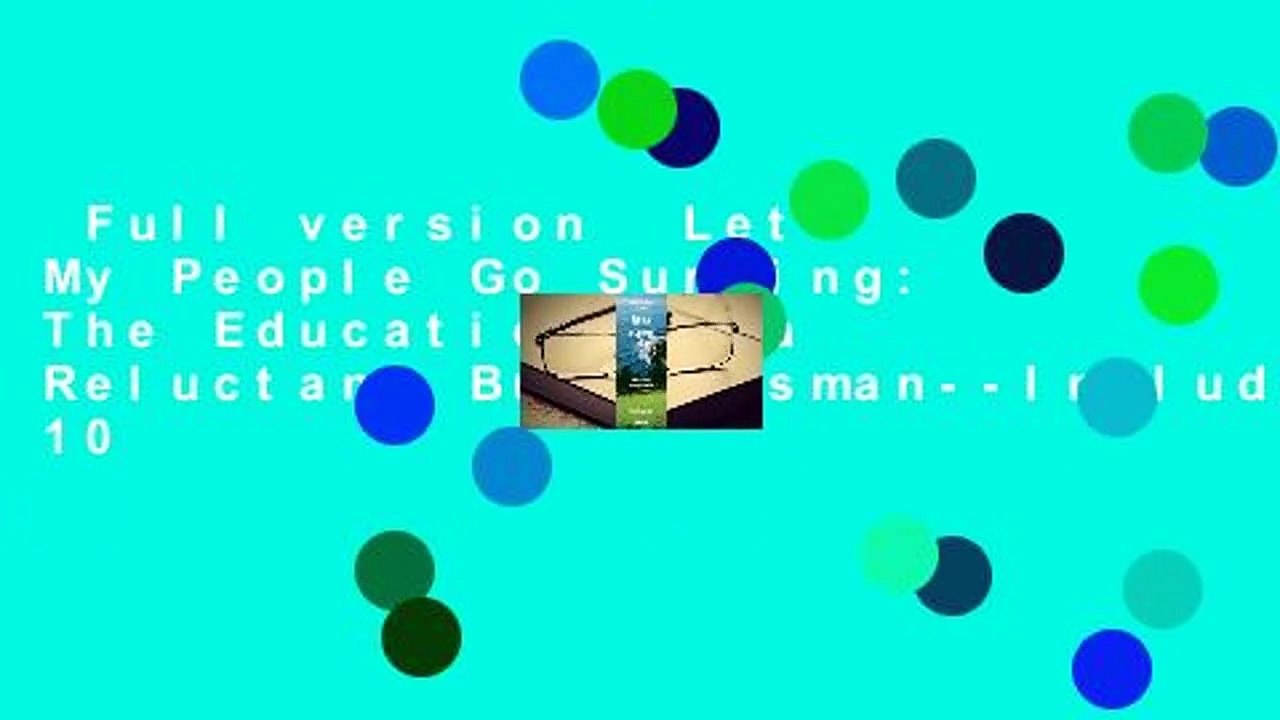 Full version  Let My People Go Surfing: The Education of a Reluctant Businessman--Including 10