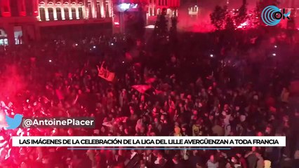 Las imágenes de la celebración de la liga del Lille avergüenzan a toda Francia