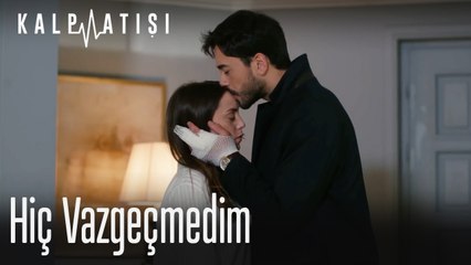 Senden hiç vazgeçmedim