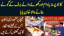 Kaju Pista Badam Aur Khoye Ke Ice Golay Banane Wala Khan Baba - Customer Ghento Wait Karte Hain