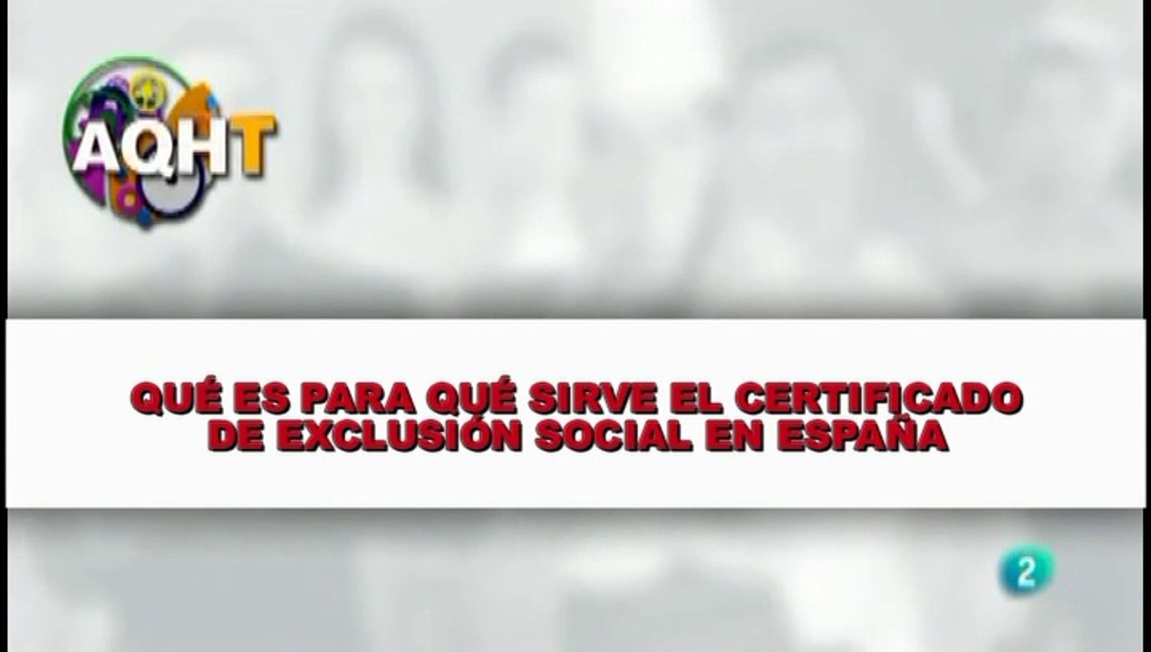 QUÉ ES PARA QUÉ SIRVE EL CERTIFICADO DE EXCLISIÓN SOCIAL EN ESPAÑA