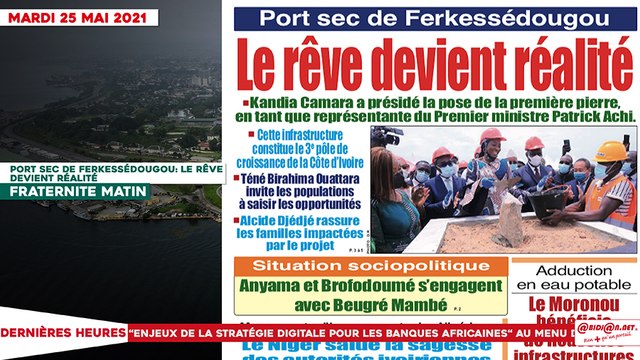 Le titrologue du Mardi 25 Mai 2021/ Port Sec de Ferkessédougou: le rêve devient réalité