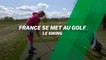France se met au golf : le swing