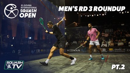 Squash: El Gouna International 2021 - Men's Rd 3 Roundup Pt.2