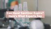 Can Hand Sanitizer Expire? Here’s What Experts Say