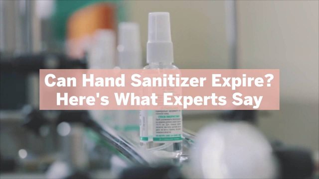 Can Hand Sanitizer Expire? Here’s What Experts Say