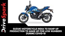 Suzuki Motorcycle India To Ramp Up Production To Make Up For Low Numbers During COVID-19