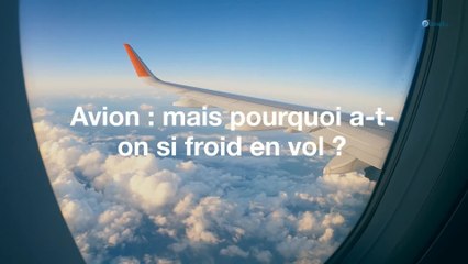 Avion : mais pourquoi a-t-on si froid en vol ?