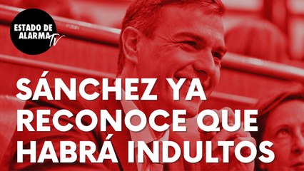 Sánchez ya no lo oculta y reconoce que habrá indultos: “El Consejo de Ministros tomará su decisión”