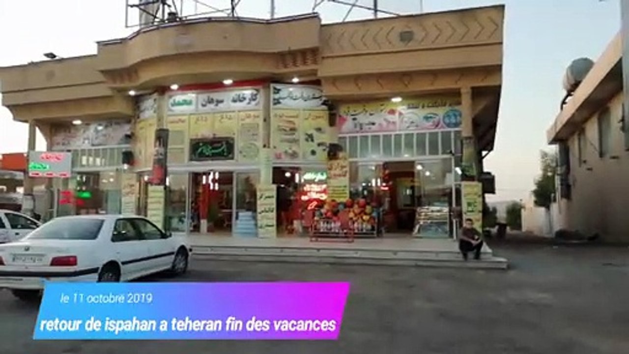RETOUR DE ISPAHAN A TEHERAN FIN DE VACANCE LE 11 OCTOBRE 2019