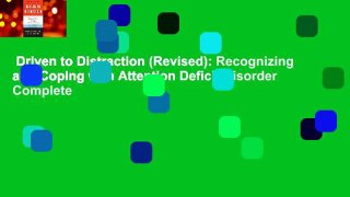 Driven to Distraction (Revised): Recognizing and Coping with Attention Deficit Disorder Complete