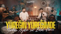 Serkan Aydın feat. Bilal Hancı - Yüreğin Yüreğimde (Official Video)