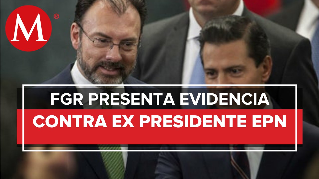 FGR acusa a Peña Nieto y Videgaray de una presunta red de sobornos