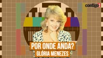 GLÓRIA MENEZES: POR ONDE ANDA A ATRIZ QUE VIVEU PERSONAGENS ICÔNICOS NA TELINHA? (2021)