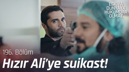 Hızır Ali suikastine Alpaslan engeli - Eşkıya Dünyaya Hükümdar Olmaz 196. Bölüm