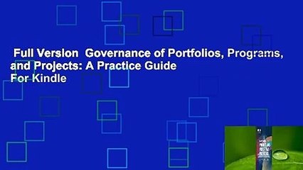Full Version  Governance of Portfolios, Programs, and Projects: A Practice Guide  For Kindle