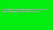 Full Version  Project Management Professional (Pmp) Certification Exam Prep Complete