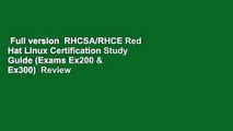 Full version  RHCSA/RHCE Red Hat Linux Certification Study Guide (Exams Ex200 & Ex300)  Review