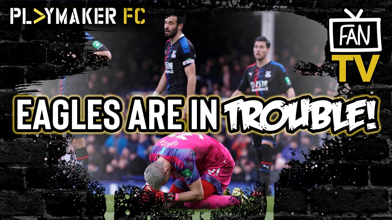 Fan TV | Are Crystal Palace now in danger of going down?