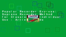 Popular Recorder Express: Soprano Recorder Method for Classroom or Individual Use - Artie Almeida