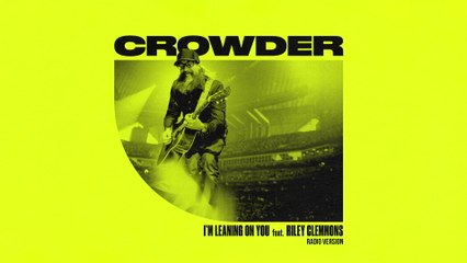 Crowder - I'm Leaning On You (Radio Version/Audio)