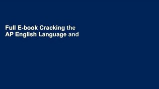 Full E-book Cracking the AP English Language and Composition Exam, 2018 Edition (College Test