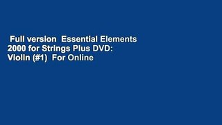 Full version  Essential Elements 2000 for Strings Plus DVD: Violin (#1)  For Online