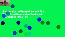 Full version  A Feast of Ice and Fire: The Official Companion Cookbook  Best Sellers Rank : #3