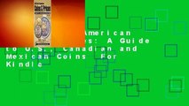 2017 North American Coins & Prices: A Guide to U.S., Canadian and Mexican Coins  For Kindle