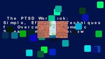 The PTSD Workbook: Simple, Effective Techniques for Overcoming Traumatic Stress Symptoms  Review