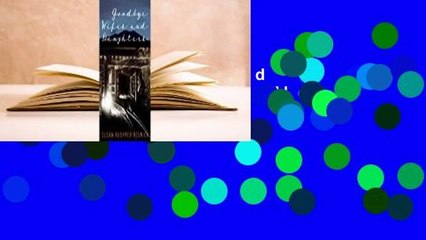 Goodbye Wifes and Daughters  For Kindle