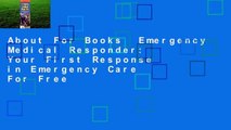 About For Books  Emergency Medical Responder: Your First Response in Emergency Care  For Free