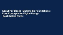 About For Books  Multimedia Foundations: Core Concepts for Digital Design  Best Sellers Rank : #4