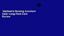 Hartman's Nursing Assistant Care: Long-Term Care  Review