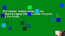 Full version  Indiana Jones and the Unicorn's Legacy (Indiana Jones: Prequels, #5)  For Kindle