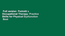 Full version  Pedretti s Occupational Therapy: Practice Skills for Physical Dysfunction  Best