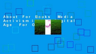About For Books  Media Activism in the Digital Age  For Online