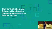 How to Think about Law School: A Handbook for Undergraduates and Their Parents  Review