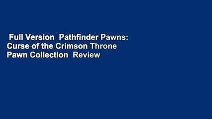 Full Version  Pathfinder Pawns: Curse of the Crimson Throne Pawn Collection  Review