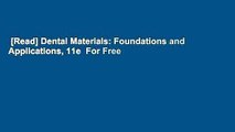 [Read] Dental Materials: Foundations and Applications, 11e  For Free