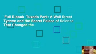 Full E-book  Tuxedo Park: A Wall Street Tycoon and the Secret Palace of Science That Changed the