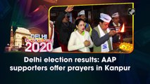 Delhi election results: AAP supporters offer prayers in Kanpur
