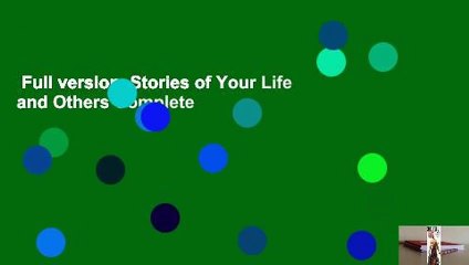 Full version  Stories of Your Life and Others Complete