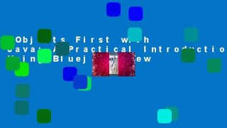 Objects First with Java: A Practical Introduction Using Bluej  Review