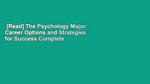 [Read] The Psychology Major: Career Options and Strategies for Success Complete