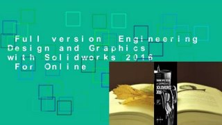 Full version  Engineering Design and Graphics with Solidworks 2016  For Online