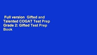 Full version  Gifted and Talented COGAT Test Prep Grade 2: Gifted Test Prep Book for the COGAT