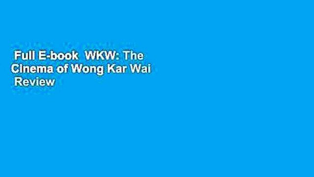 Full E-book WKW: The Cinema of Wong Kar Wai Review