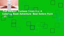 Full Version  Curious Creatures: A Coloring Book Adventure  Best Sellers Rank : #5